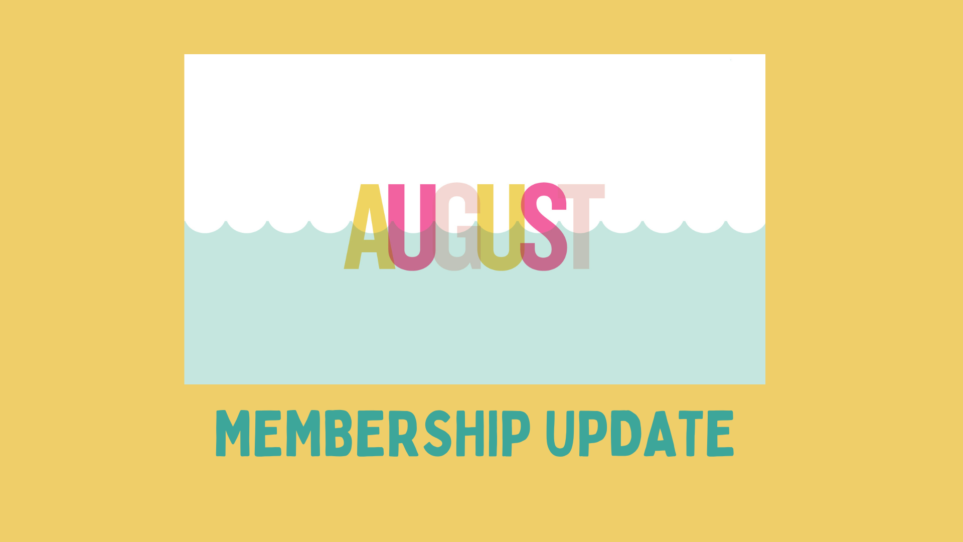 Membership Update: August 2022